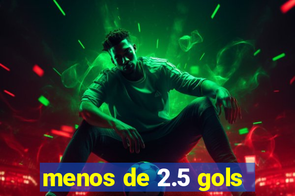 menos de 2.5 gols